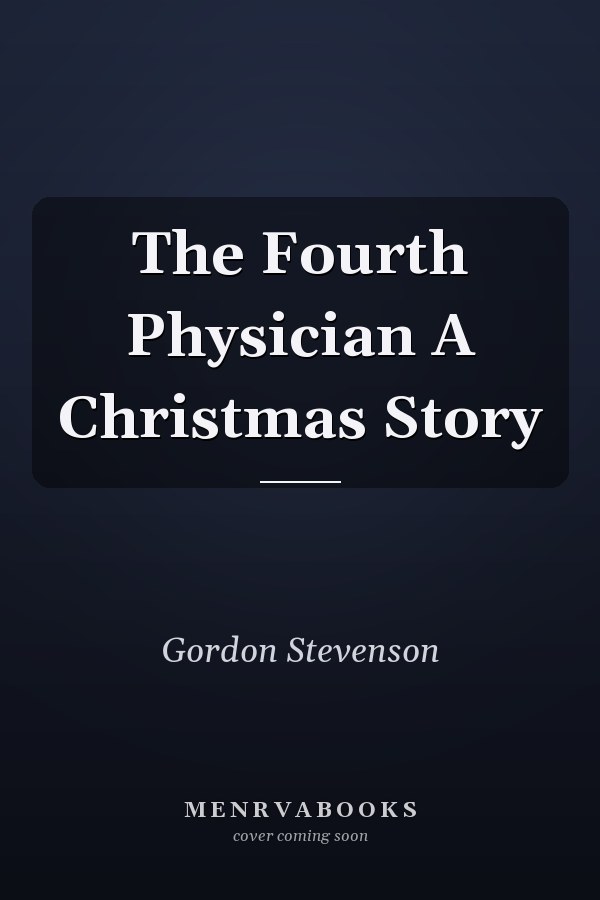 The Fourth Physician A Christmas Story
