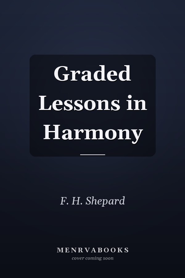 Graded Lessons in Harmony