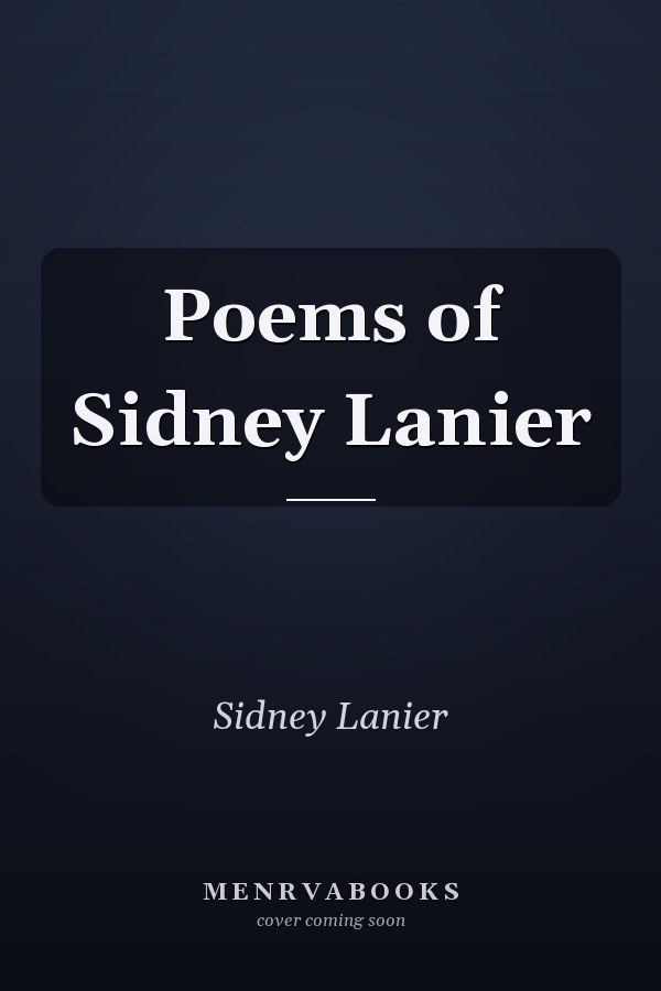 Poems of Sidney Lanier