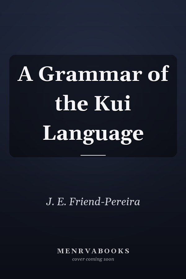 A Grammar of the Kui Language