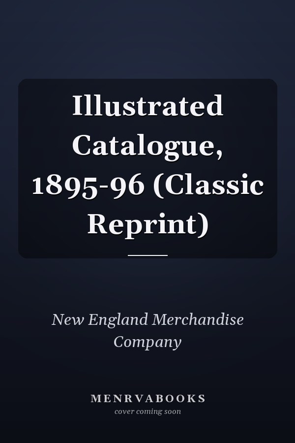 Illustrated Catalogue, 1895-96 (Classic Reprint)
