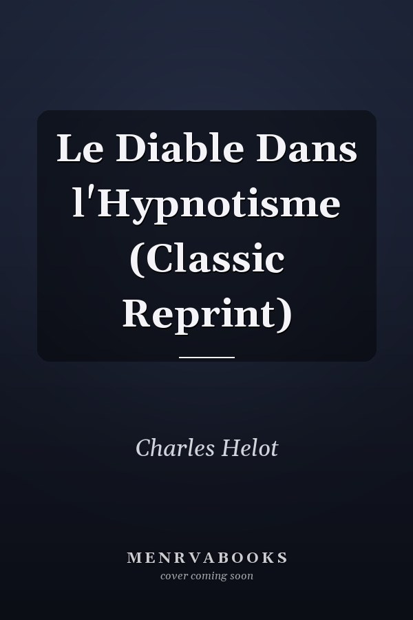 Le Diable Dans l'Hypnotisme (Classic Reprint)