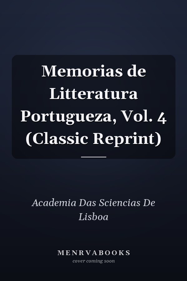 Memorias de Litteratura Portugueza, Vol. 4 (Classic Reprint)