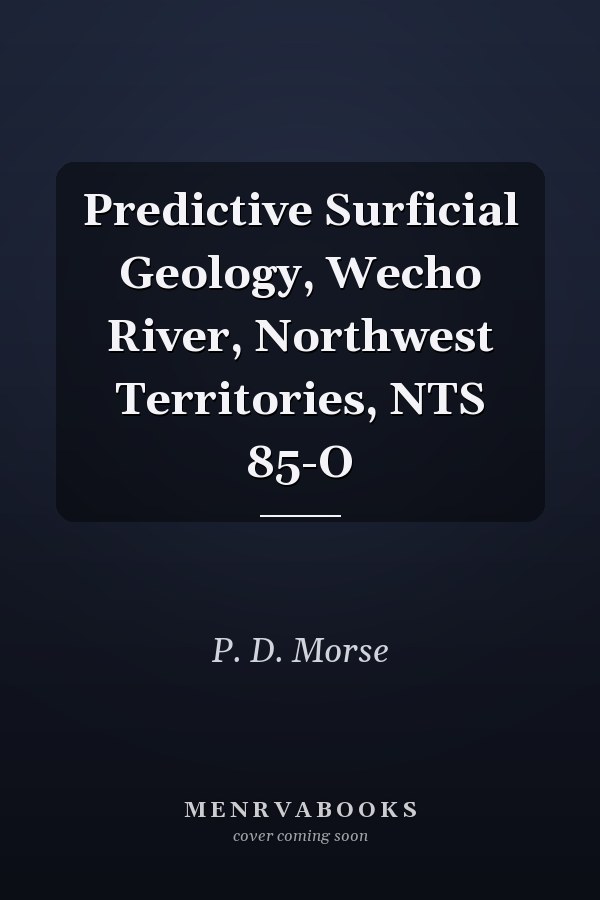 Predictive Surficial Geology, Wecho River, Northwest Territories, NTS 85-O