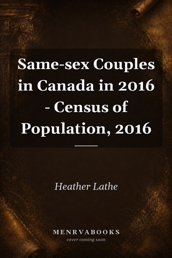 Same-sex Couples in Canada in 2016 - Census of Population, 2016