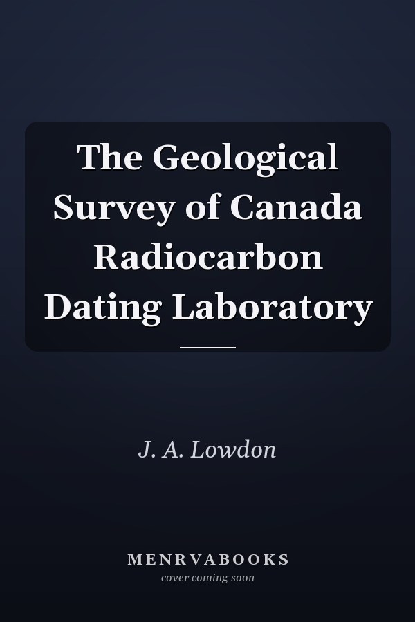 The Geological Survey of Canada Radiocarbon Dating Laboratory