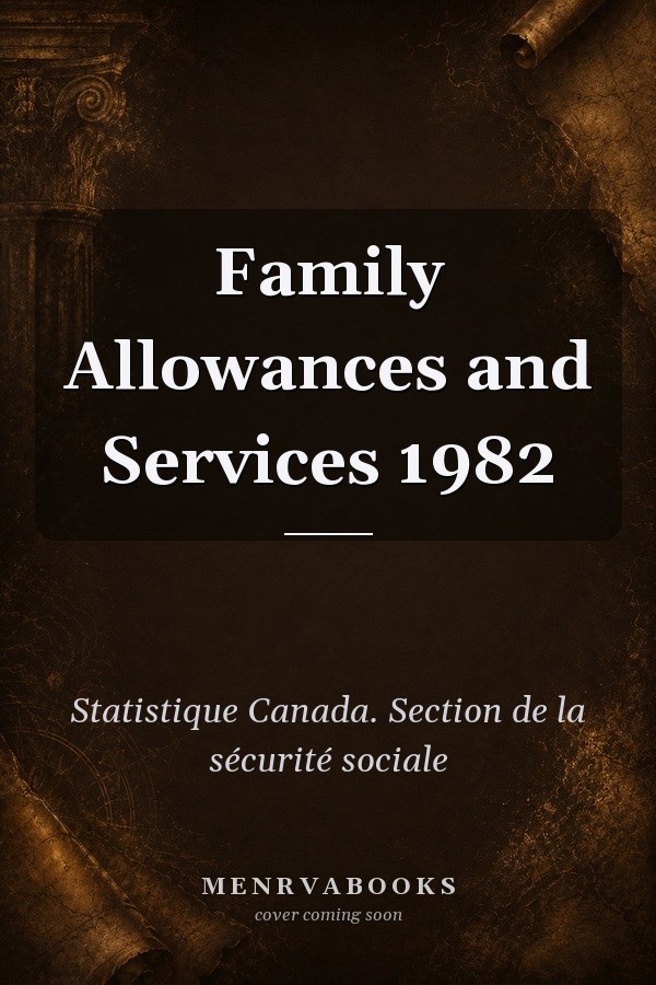 Family Allowances and Services 1982