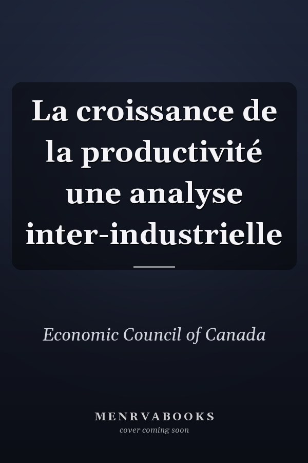 La croissance de la productivité une analyse inter-industrielle