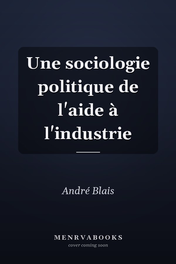 Une sociologie politique de l'aide à l'industrie
