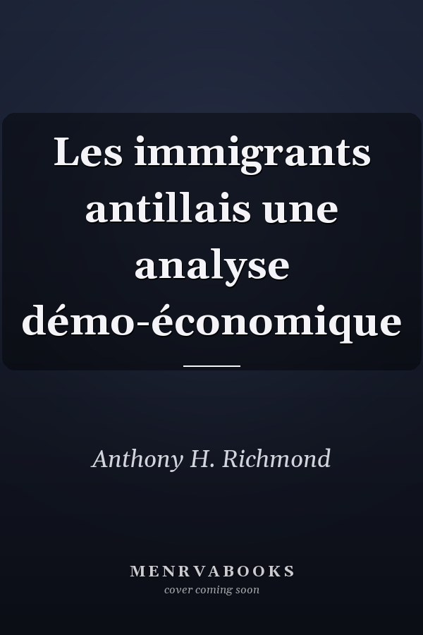 Les immigrants antillais une analyse démo-économique