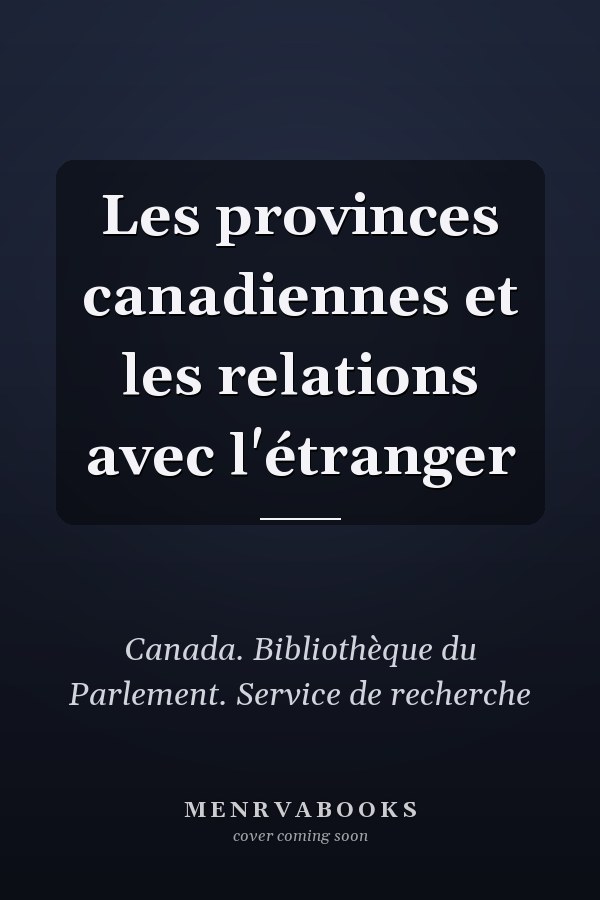 Les provinces canadiennes et les relations avec l'étranger