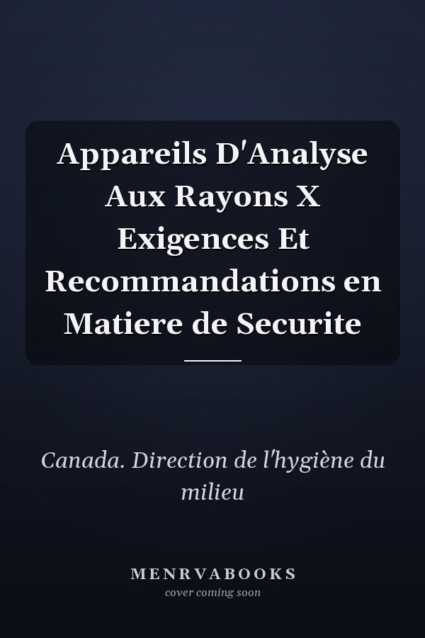 Appareils D'Analyse Aux Rayons X Exigences Et Recommandations en Matiere de Securite