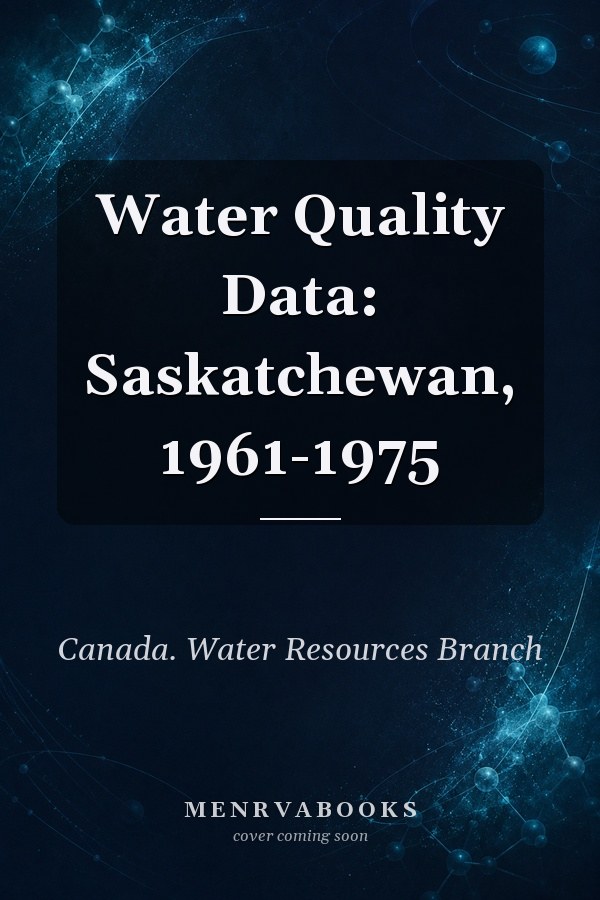 Water Quality Data: Saskatchewan, 1961-1975