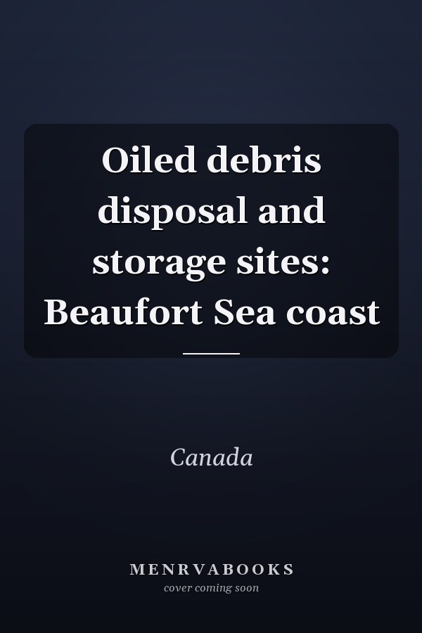 Oiled debris disposal and storage sites: Beaufort Sea coast