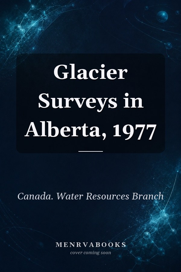 Glacier Surveys in Alberta, 1977