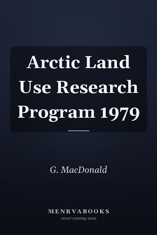 Arctic Land Use Research Program 1979