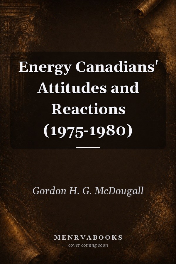 Energy Canadians' Attitudes and Reactions (1975-1980)