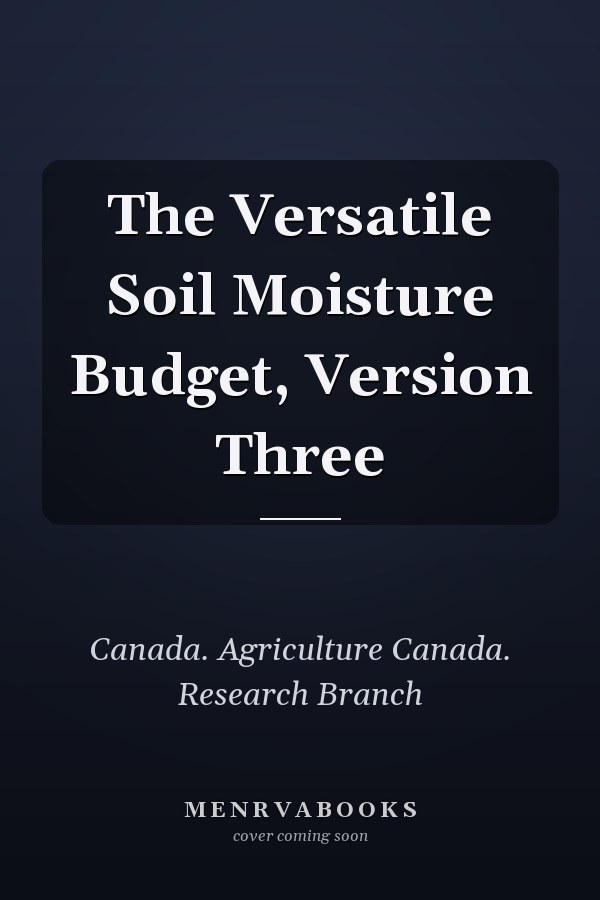 The Versatile Soil Moisture Budget, Version Three