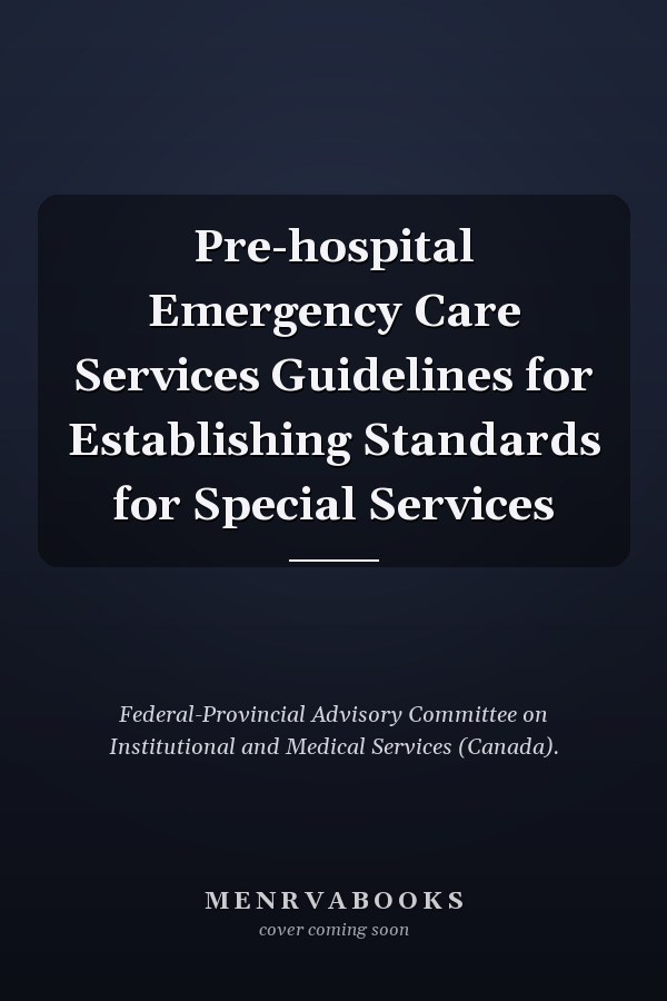 Pre-hospital Emergency Care Services Guidelines for Establishing Standards for Special Services