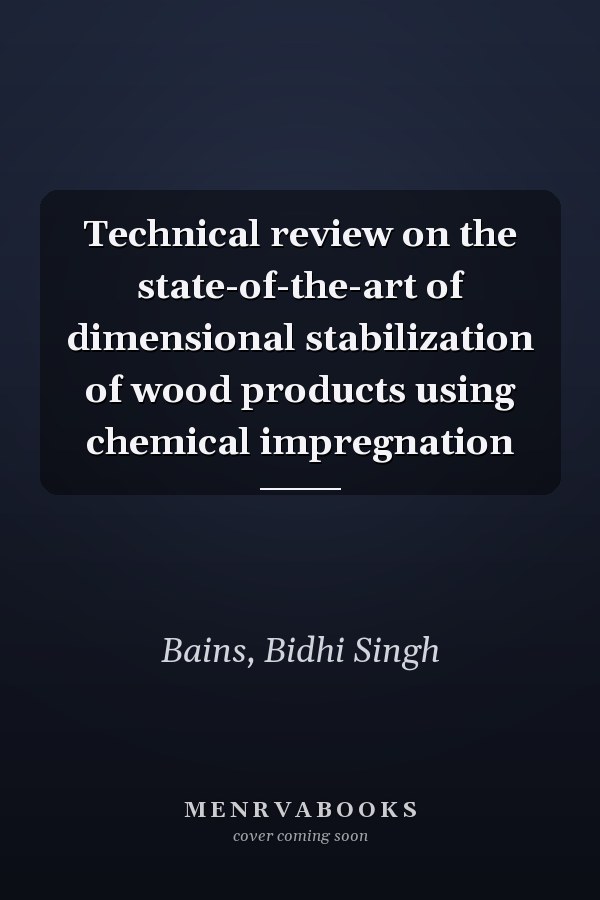 Technical review on the state-of-the-art of dimensional stabilization of wood products using chemical impregnation