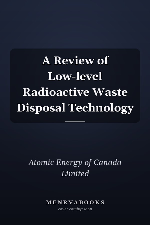 A Review of Low-level Radioactive Waste Disposal Technology