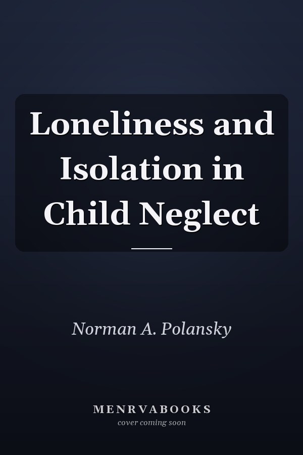 Loneliness and Isolation in Child Neglect