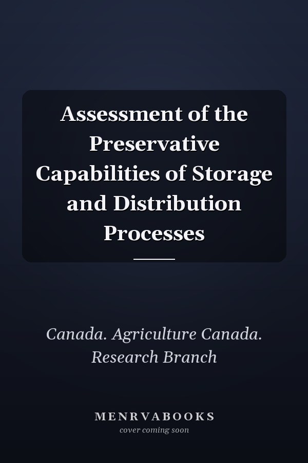 Assessment of the Preservative Capabilities of Storage and Distribution Processes