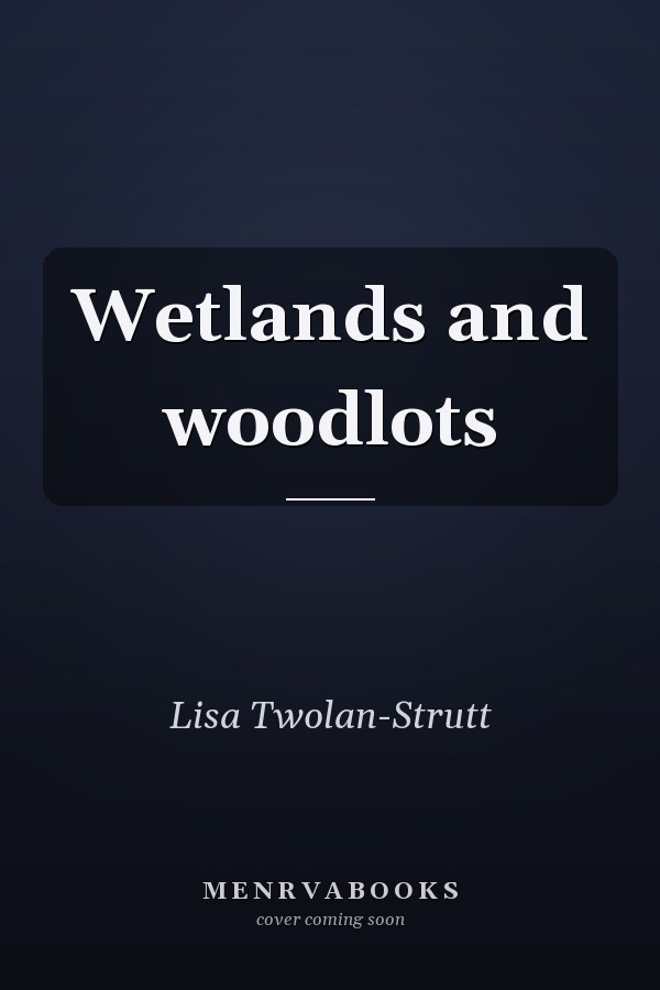 Wetlands and woodlots
