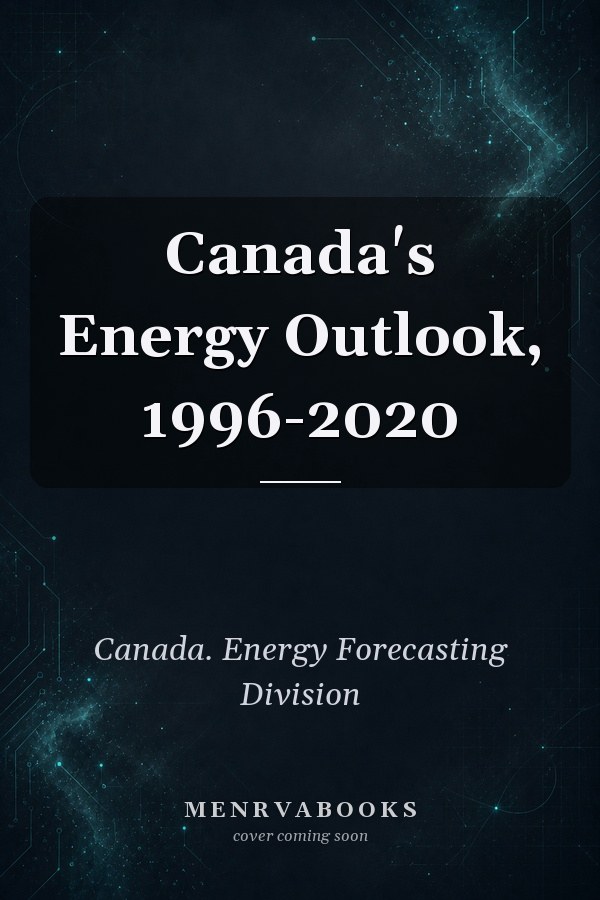 Canada's Energy Outlook, 1996-2020