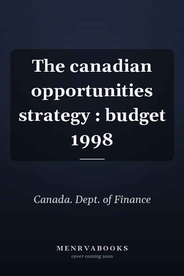 The canadian opportunities strategy : budget 1998