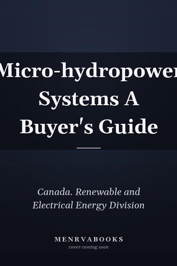 Micro-hydropower Systems A Buyer's Guide