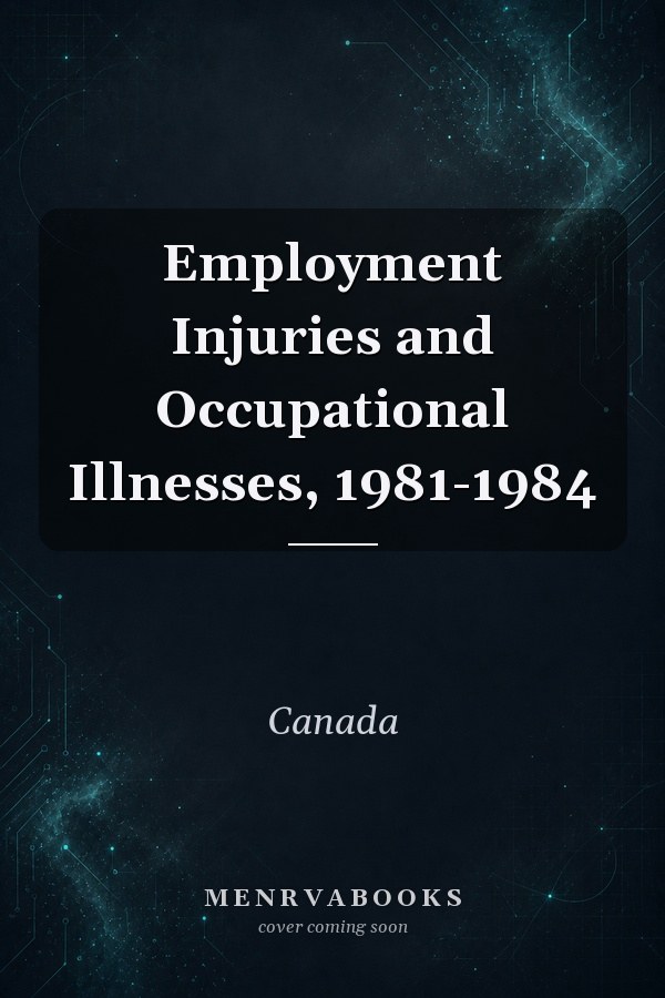 Employment Injuries and Occupational Illnesses, 1981-1984