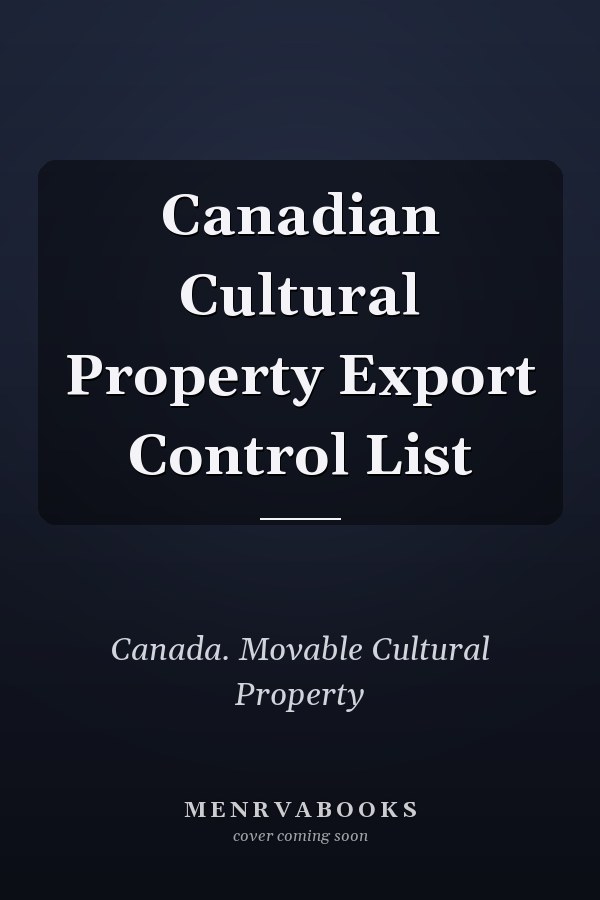 Canadian Cultural Property Export Control List