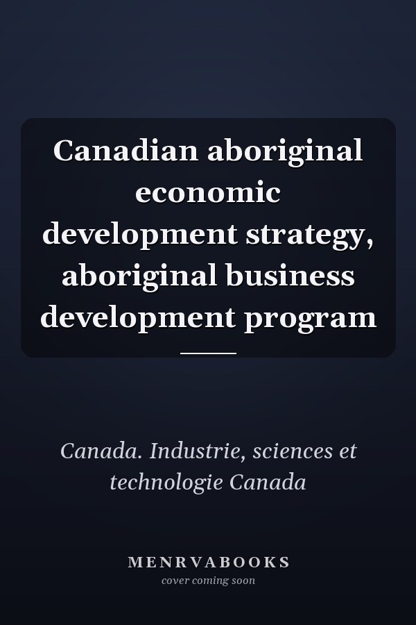 Canadian aboriginal economic development strategy, aboriginal business development program