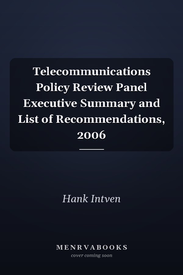 Telecommunications Policy Review Panel Executive Summary and List of Recommendations, 2006