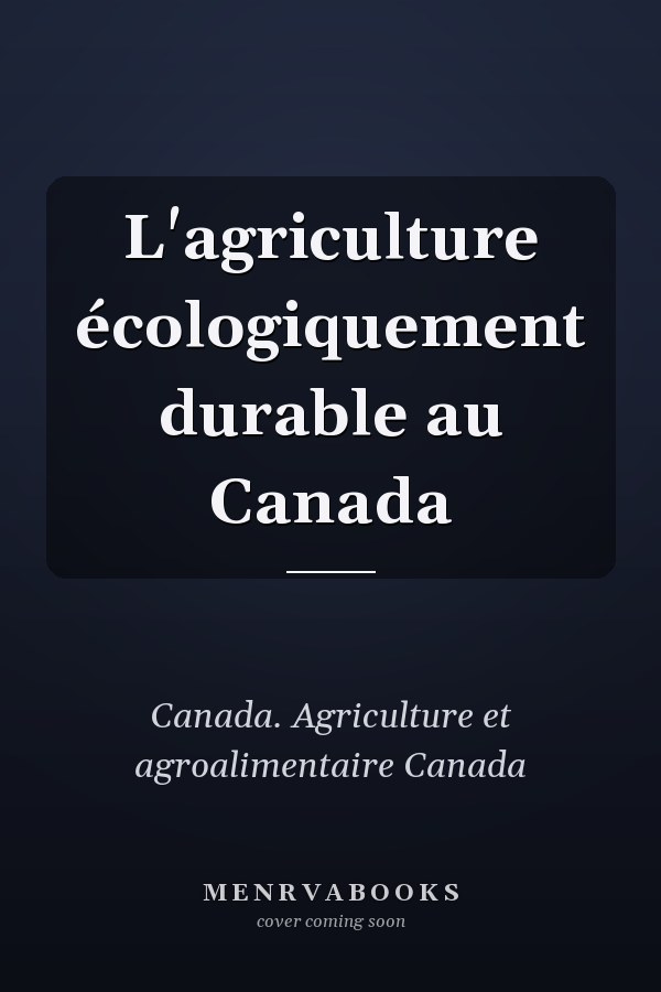 L'agriculture écologiquement durable au Canada
