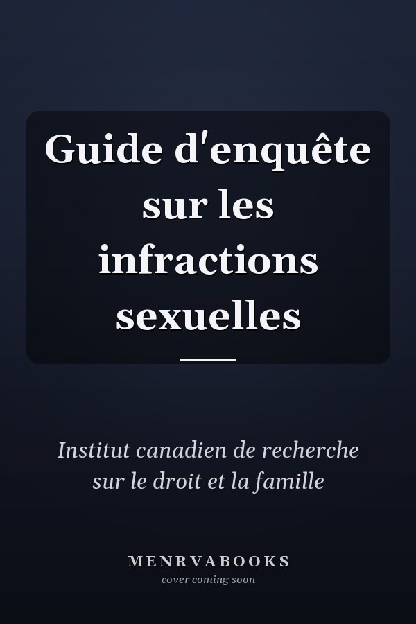 Guide d'enquête sur les infractions sexuelles
