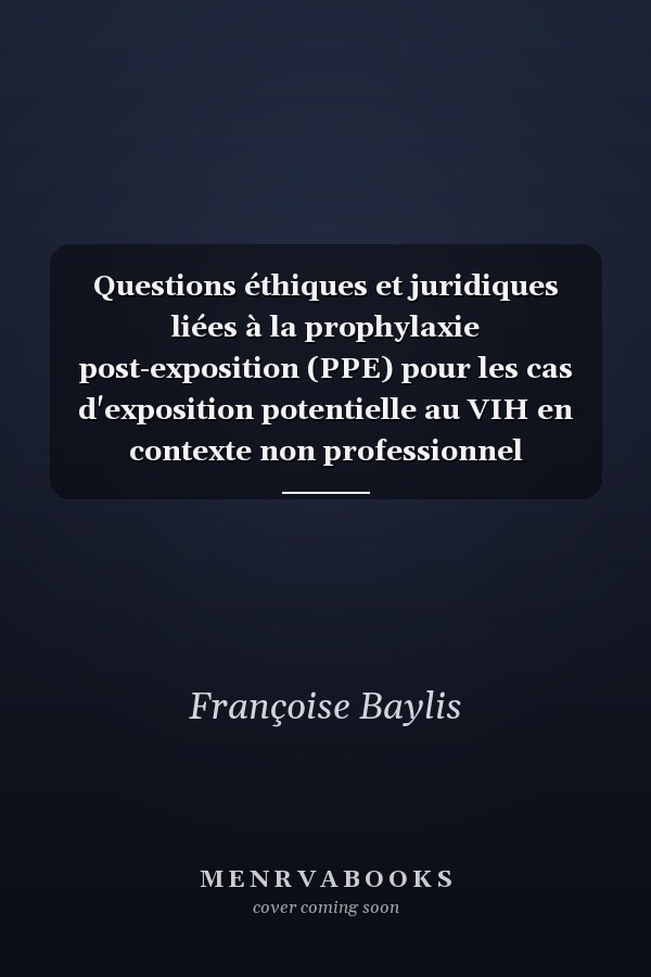 Questions éthiques et juridiques liées à la prophylaxie post-exposition (PPE) pour les cas d'exposition potentielle au VIH en contexte non professionnel