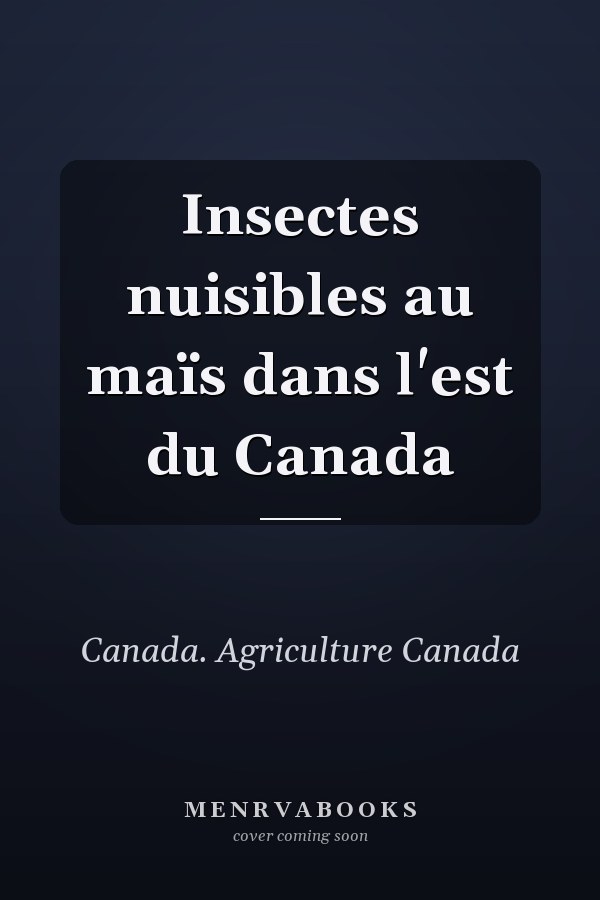 Insectes nuisibles au maïs dans l'est du Canada