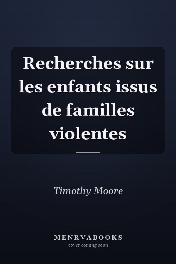 Recherches sur les enfants issus de familles violentes
