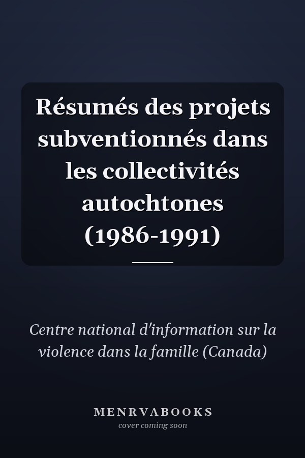 Résumés des projets subventionnés dans les collectivités autochtones (1986-1991)