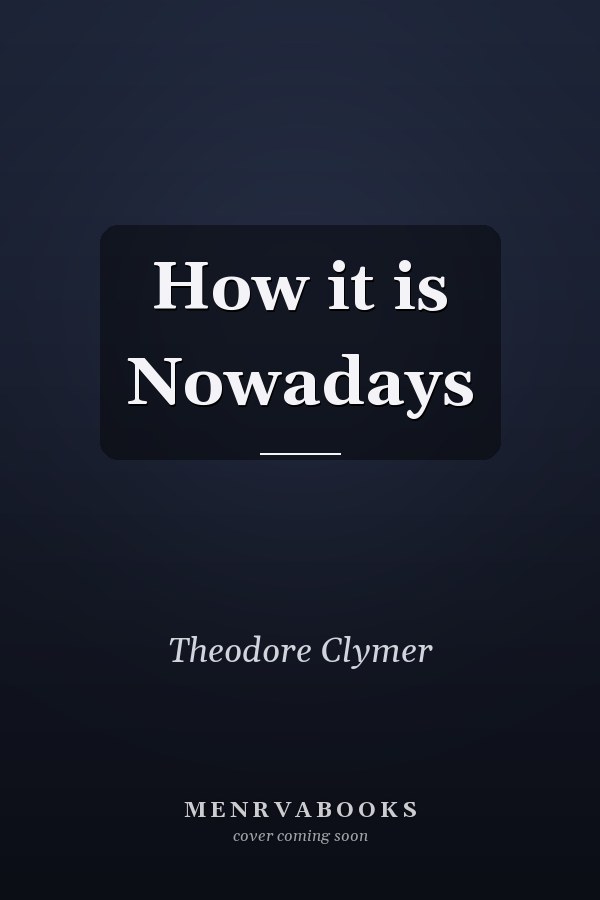 How it is Nowadays