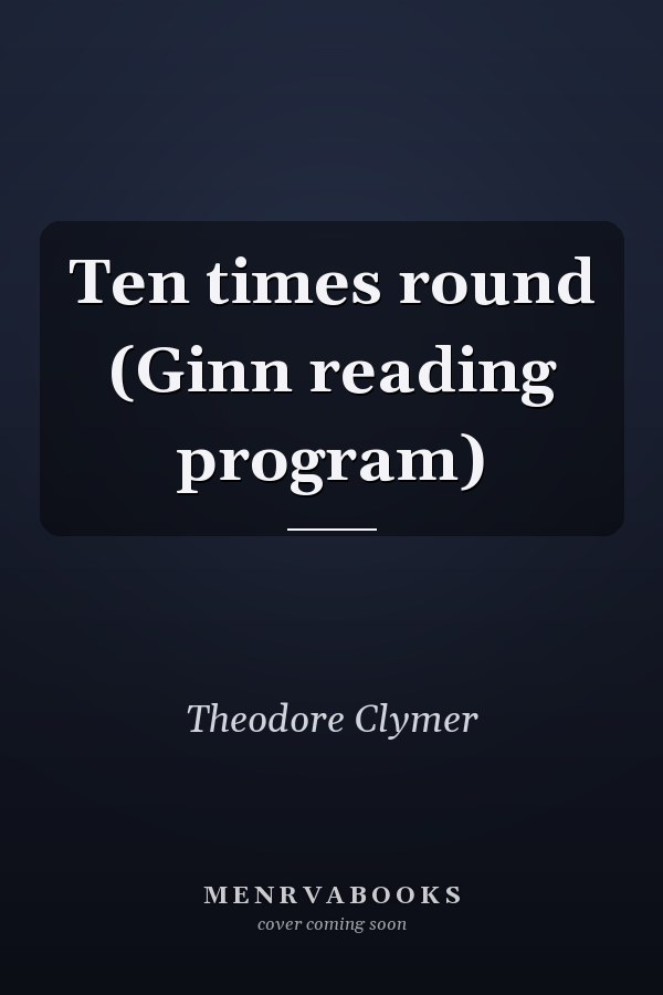 Ten times round (Ginn reading program)