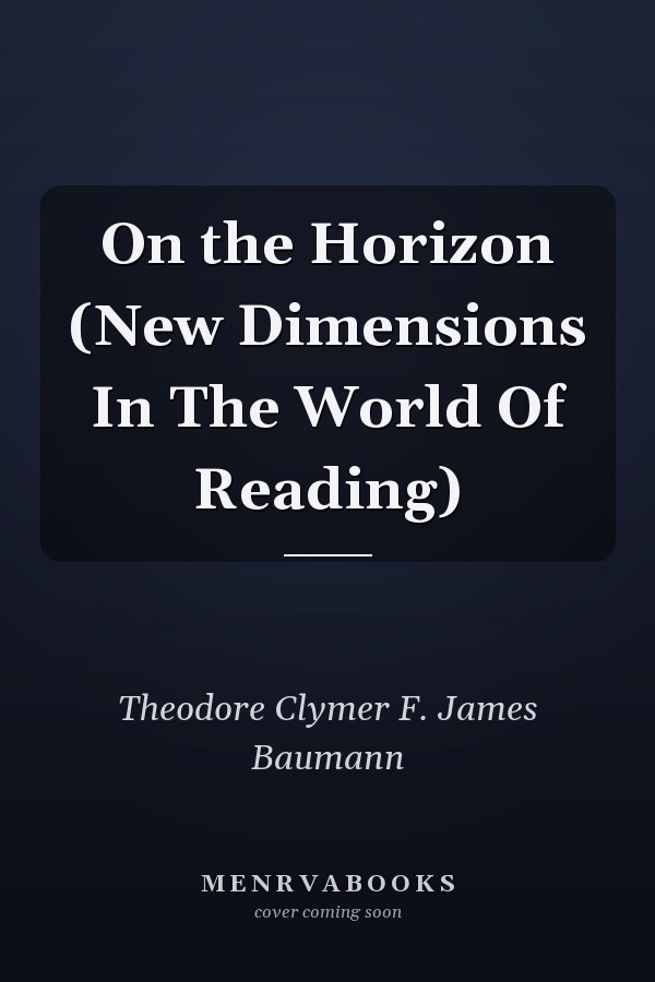 On the Horizon (New Dimensions In The World Of Reading)