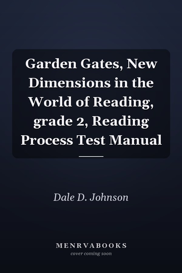 Garden Gates, New Dimensions in the World of Reading, grade 2, Reading Process Test Manual