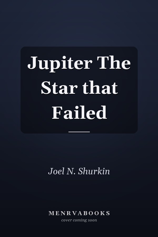 Jupiter The Star that Failed