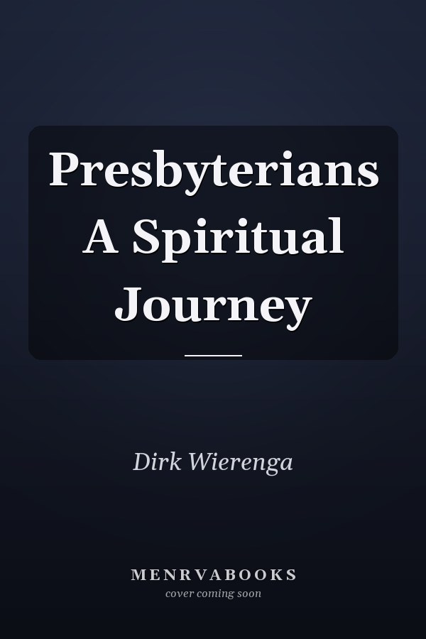 Presbyterians A Spiritual Journey