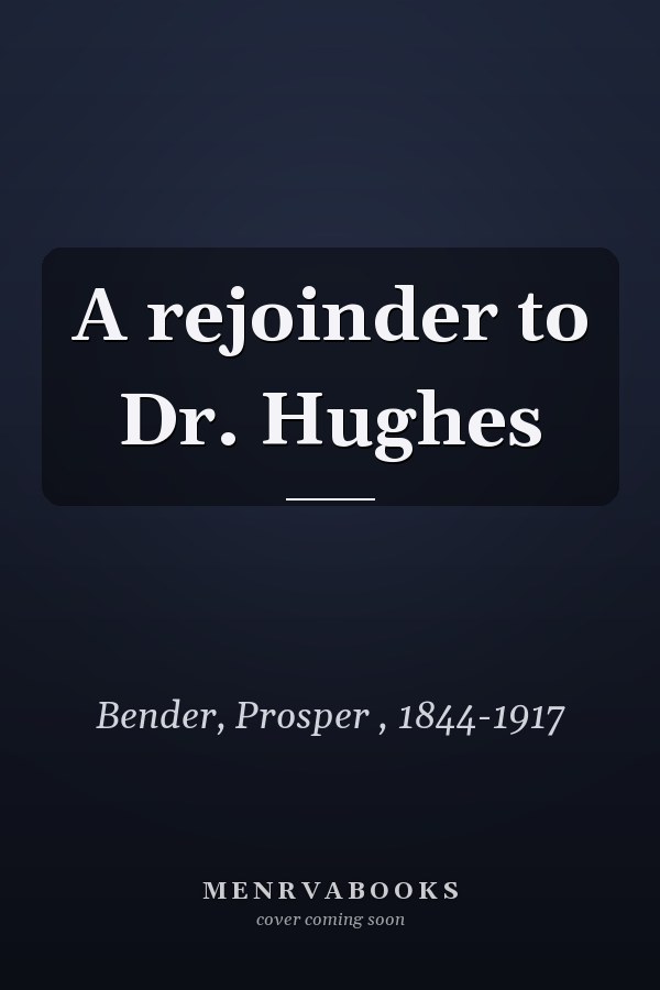 A rejoinder to Dr. Hughes