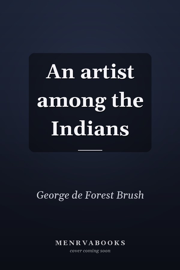 An artist among the Indians