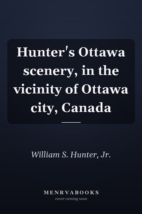 Hunter's Ottawa scenery, in the vicinity of Ottawa city, Canada